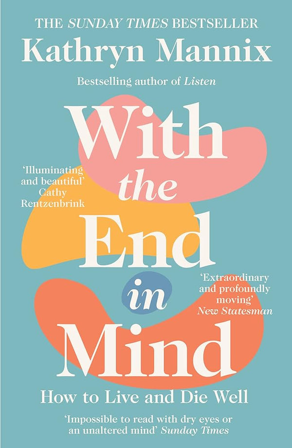 With the End in Mind : How to Live and Die Well cover image