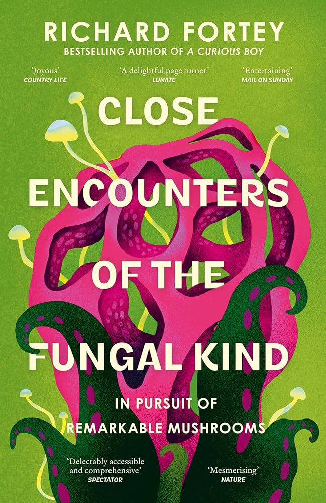 Close Encounters of the Fungal Kind: In Pursuit of Remarkable Mushrooms cover image