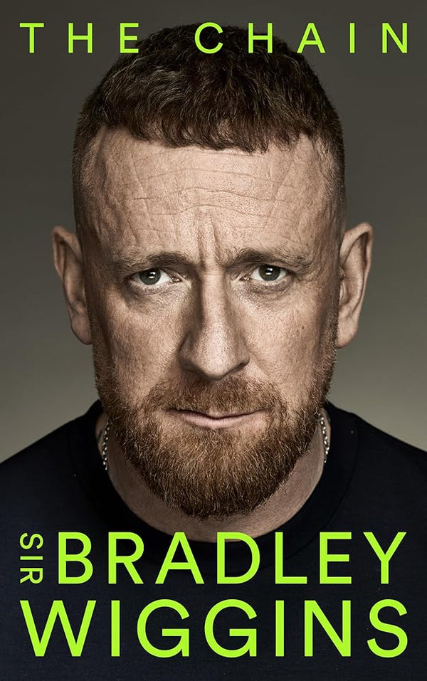 The Chain: Think you know Bradley Wiggins? Think again. A moving and uplifting memoir of self-discovery. The sports autobiography of 2025 cover image