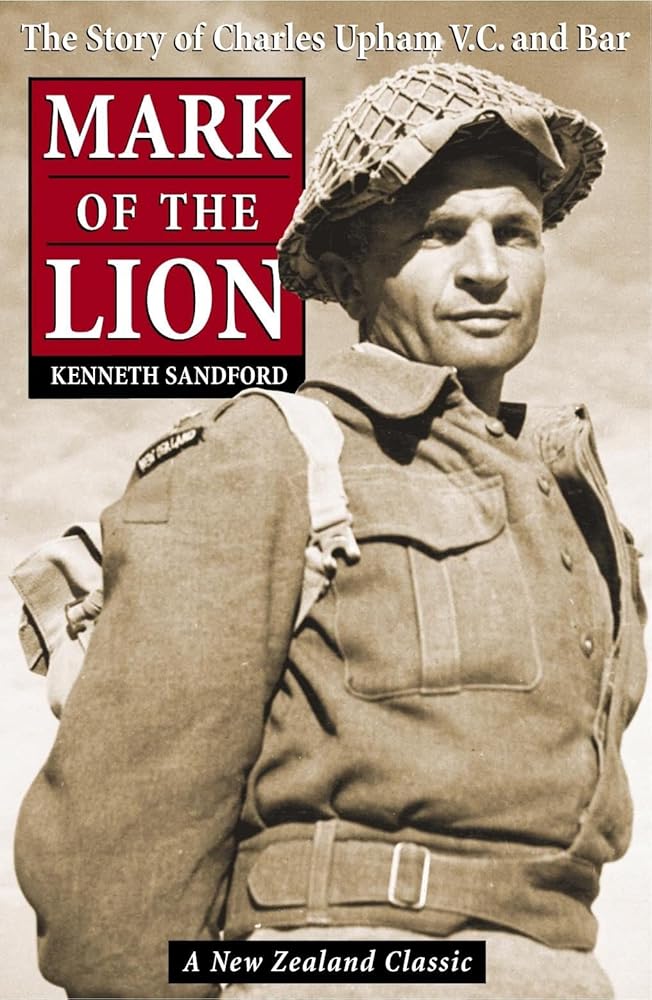 Mark Of The Lion: The Story Of Capt. Charles Upham, V.C. And Bar cover image