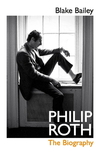 Philip Roth The Biography (Hardback)