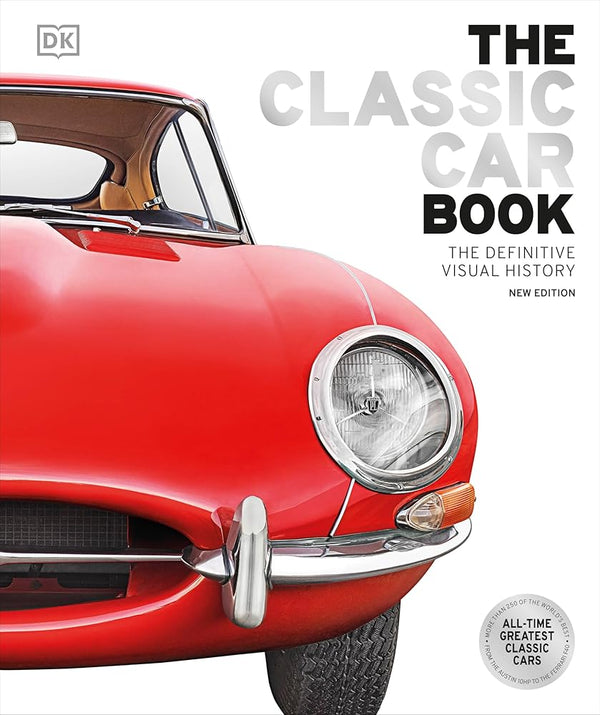 The Classic Car Book: The Definitive Visual History (DK Definitive Transport Guides) cover image