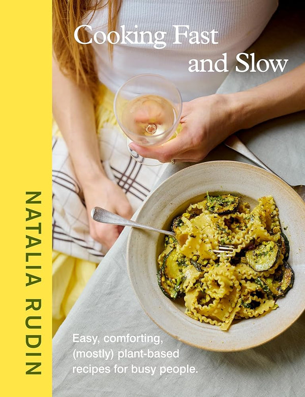 Cooking Fast and Slow: Easy, Comforting, (Mostly) Plant-based Recipes for Busy People cover image