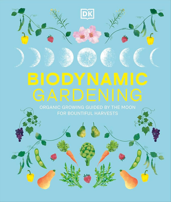 Biodynamic Gardening: Organic Growing Guided by the Moon for Bountiful Harvests cover image