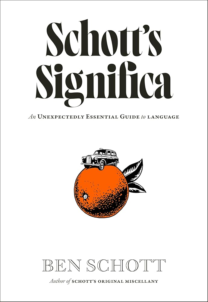 Schott's Significa: An Unexpectedly Essential Guide to Language cover image