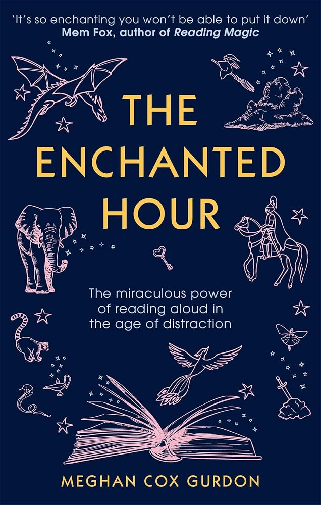 The Enchanted Hour: The Miraculous Power of Reading Aloud in the Age of Distraction cover image