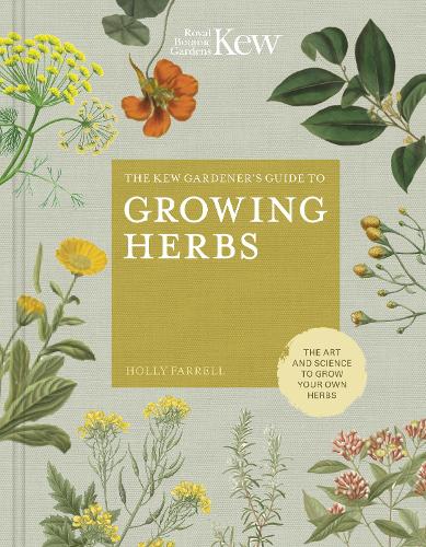 Kew Gardens Guide to Growing Herbs