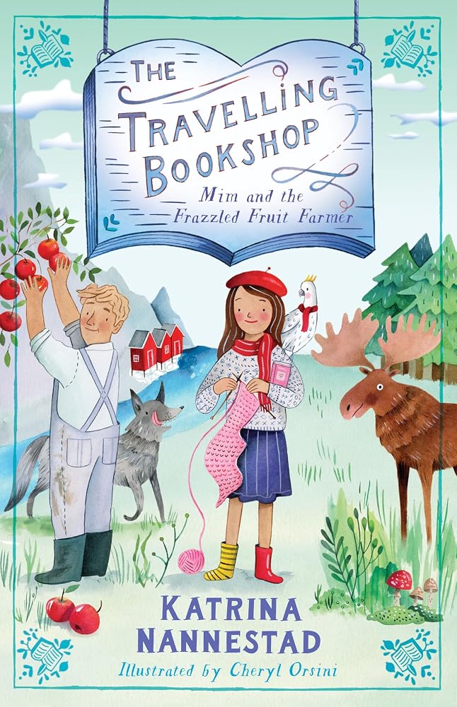 Mim and the Frazzled Fruit Farmer (The Travelling Bookshop, #7): The final book in the award-winning children's fiction series for budding book lovers, from the author of WE ARE WOLVES cover image