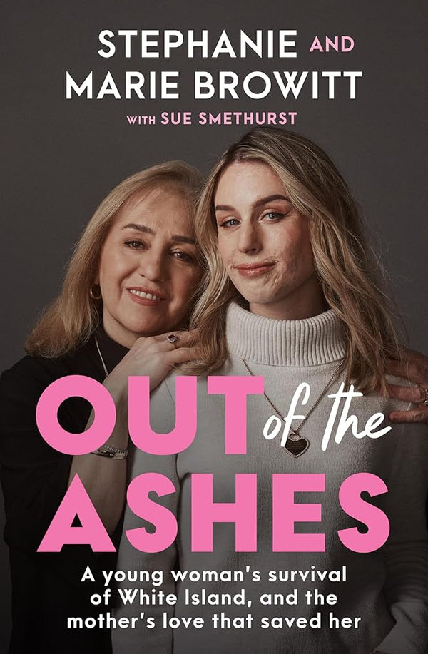 Out of the Ashes: A young woman's survival of White Island, and the mother's love that saved her cover image
