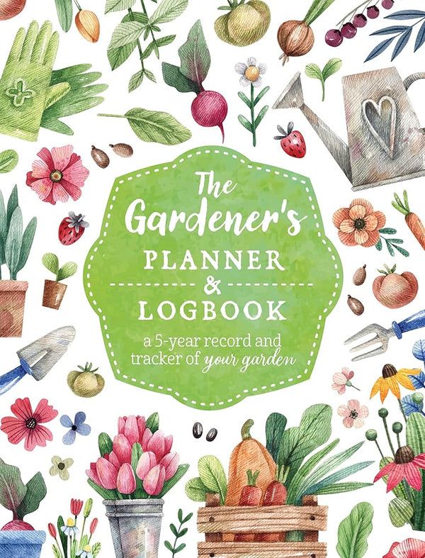 The Gardener's Planner and Logbook: A 5-Year Record and Tracker of Your Garden (Guided Workbooks) cover image