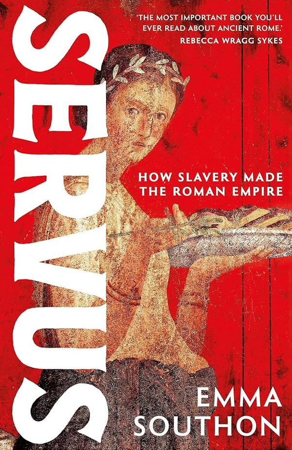 Servus: How Slavery Made the Roman Empire cover image