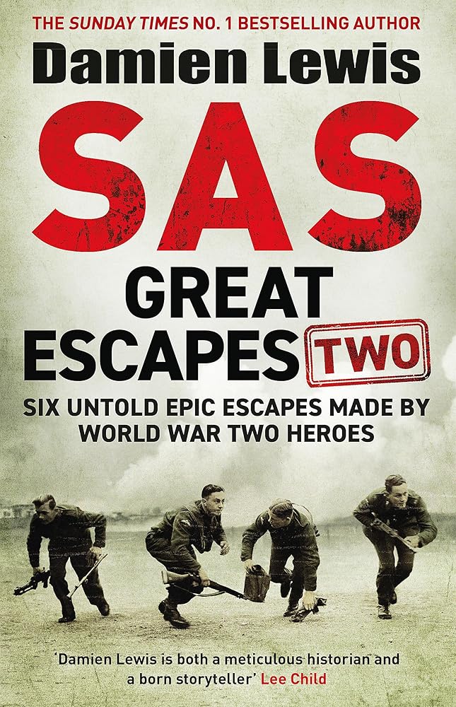 SAS Great Escapes Two: Six Untold Epic Escapes Made by World War Two Heroes cover image