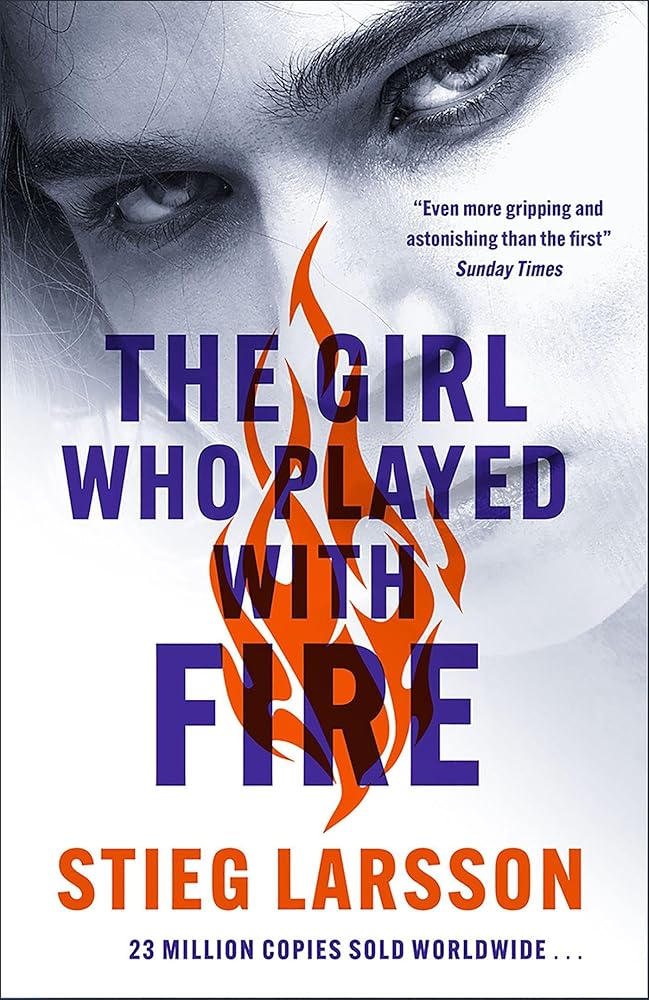 The Girl Who Played With Fire: the hair-raising sequel to The Girl With The Dragon Tattoo (Millennium Series) cover image