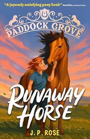 Paddock Grove: Runaway Horse: Pony adventure series about friends at an equestrian boarding school for ages 8, 9, 10, 11, 12, 13 cover image
