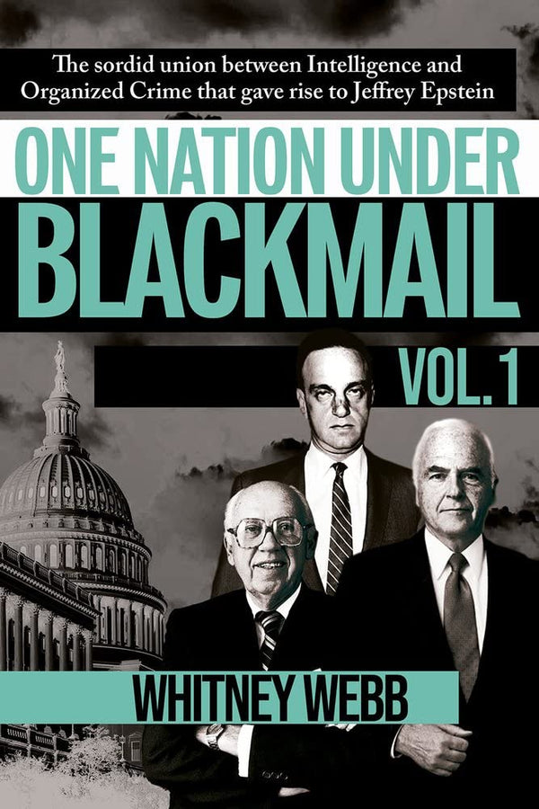 One Nation Under Blackmail - Vol. 1: The Sordid Union Between Intelligence and Crime that Gave Rise to Jeffrey Epstein, VOL.1 cover image