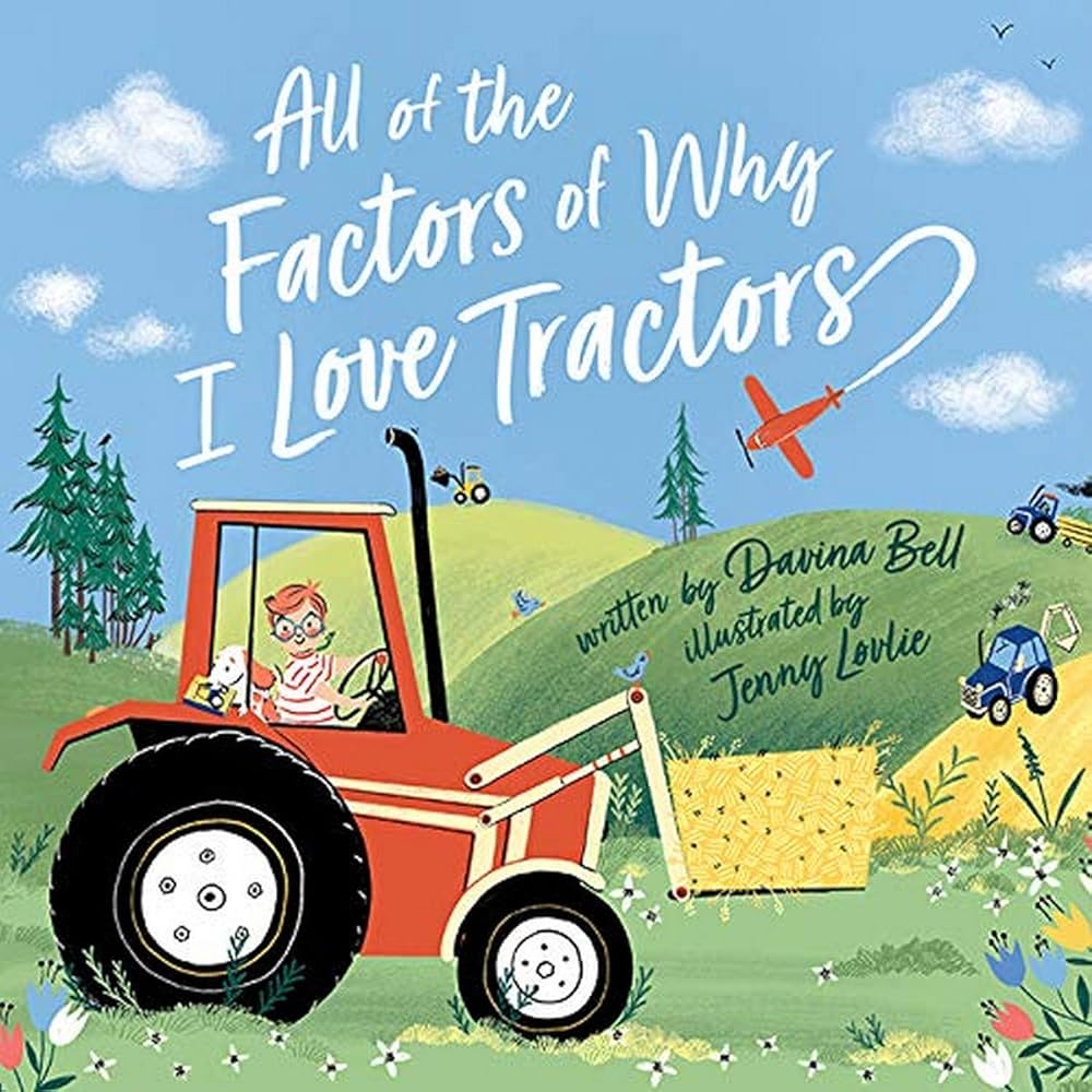 All of the Factors of Why I Love Tractors cover image