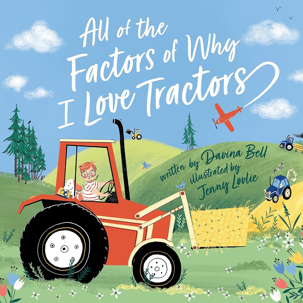 All of the Factors of Why I Love Tractors cover image