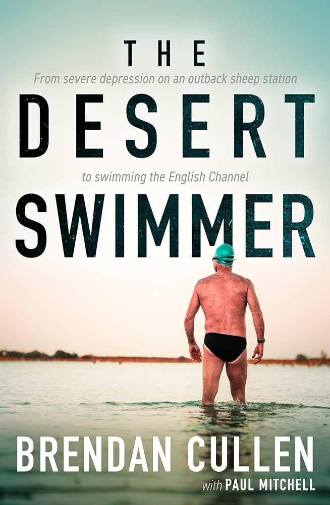 The Desert Swimmer: From severe depression on an outback sheep station to swimming the English Channel cover image