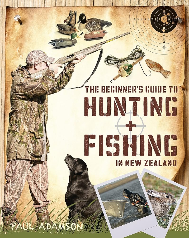 The Beginner's Guide to Hunting and Fishing In New Zealand cover image
