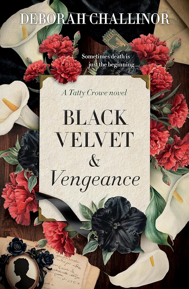 Black Velvet and Vengeance: The third gripping new historical fiction novel in the Tatty Crowe series, sequel to BLACK SILK AND BURIED SECRETS, for fans of Jackie French, Tea Cooper and Kirsty Manning cover image