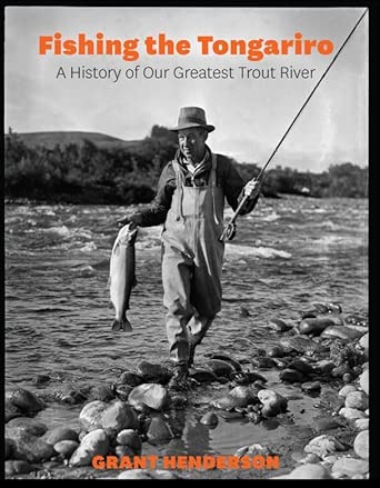 Fishing the Tongariro: A History of Our Greatest Trout River cover image