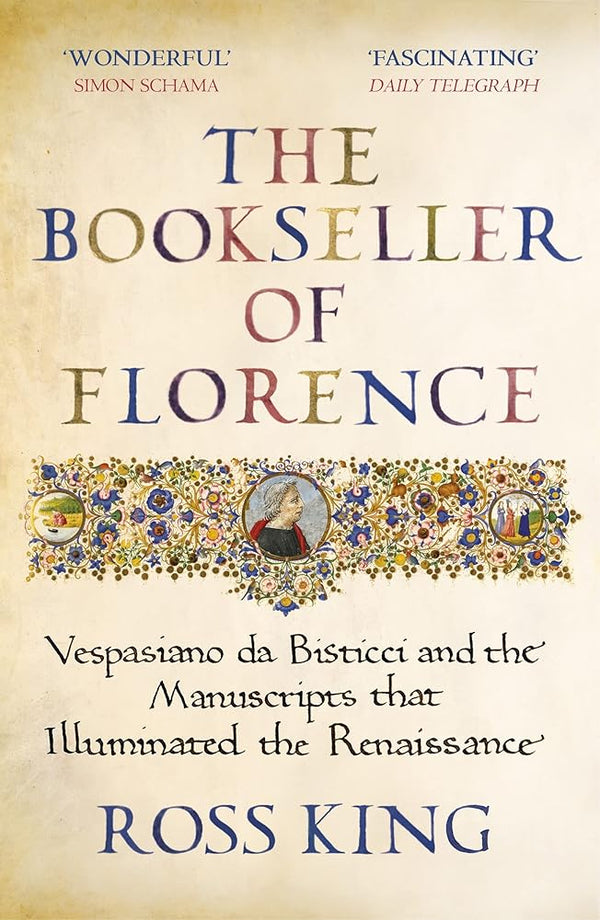 The Bookseller of Florence: Vespasiano da Bisticci and the Manuscripts that Illuminated the Renaissance cover image