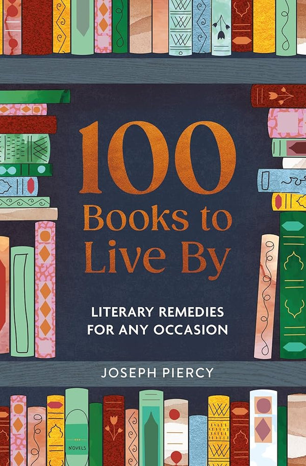 100 Books to Live By: Literary Remedies for Any Occasion cover image