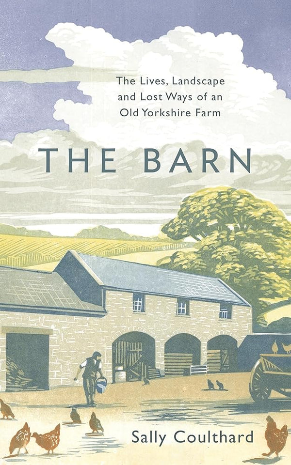 The Barn: The Lives, Landscape and Lost Ways of an Old Yorkshire Farm cover image