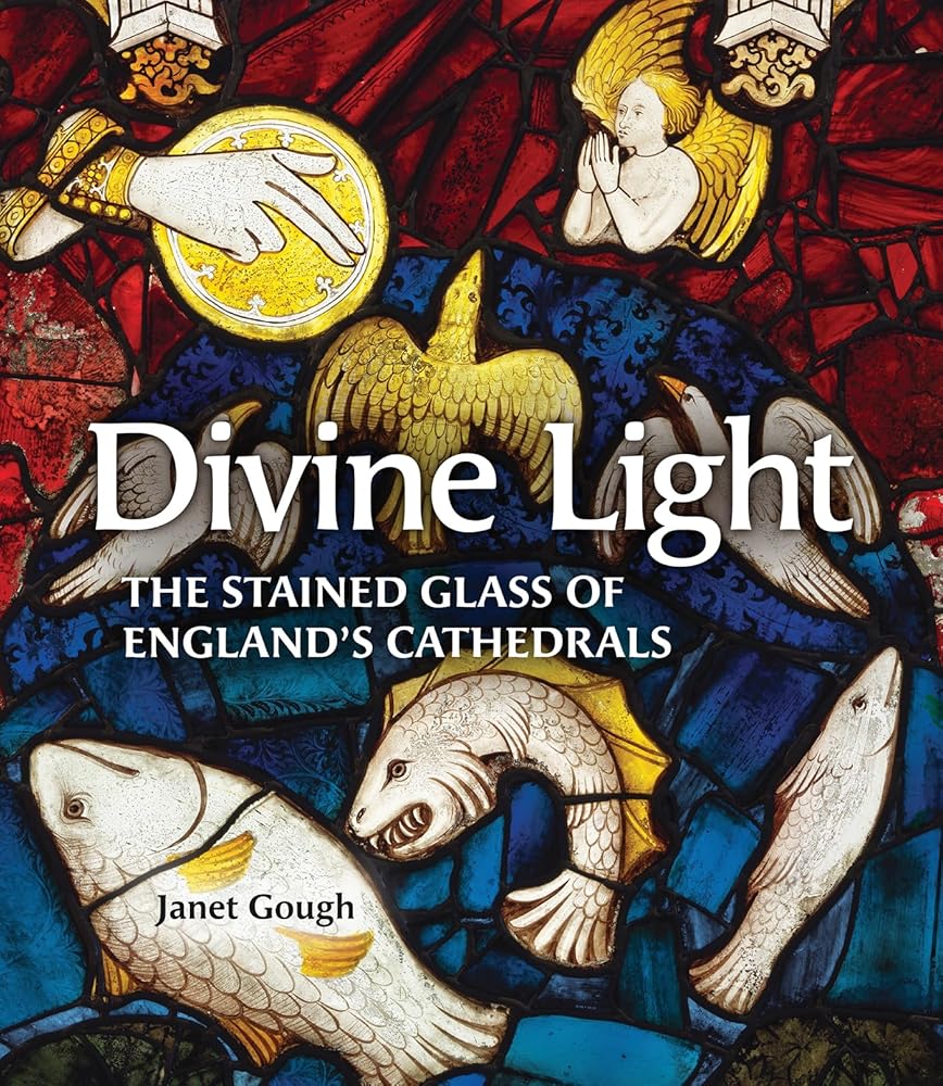 Divine Light: The Stained Glass of England's Cathedrals cover image
