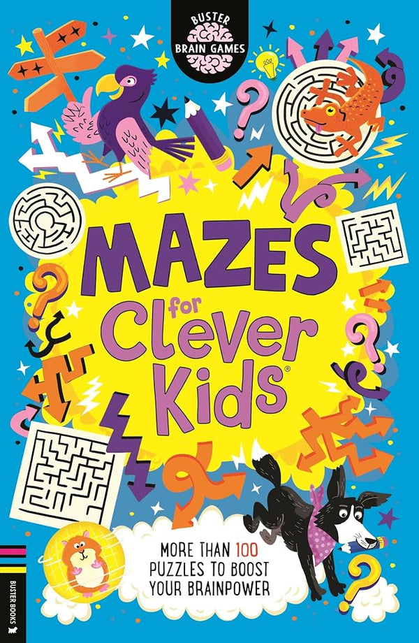 Buster Books Mazes for Clever Kids More than 100 puzzles to boost your brainpower (Buster Brain Games). cover image