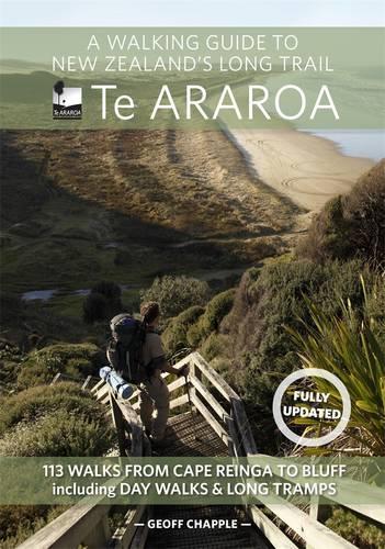 Te Araroa: A Walking Guide to New Zealand's Longest Trail