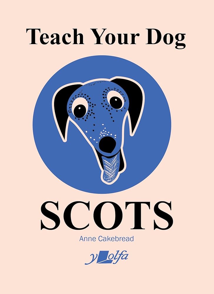 Teach Your Dog Scots (English and Scots Edition) cover image