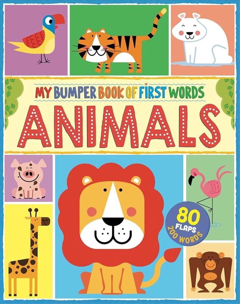 My First Bumper Book of Animal Words: 80 flaps, 200 words (Bumper Book of First Words) cover image