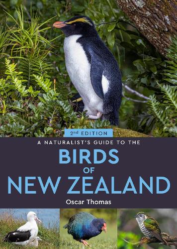 A Naturalist's Guide to the Birds of New Zealand 2nd ed.