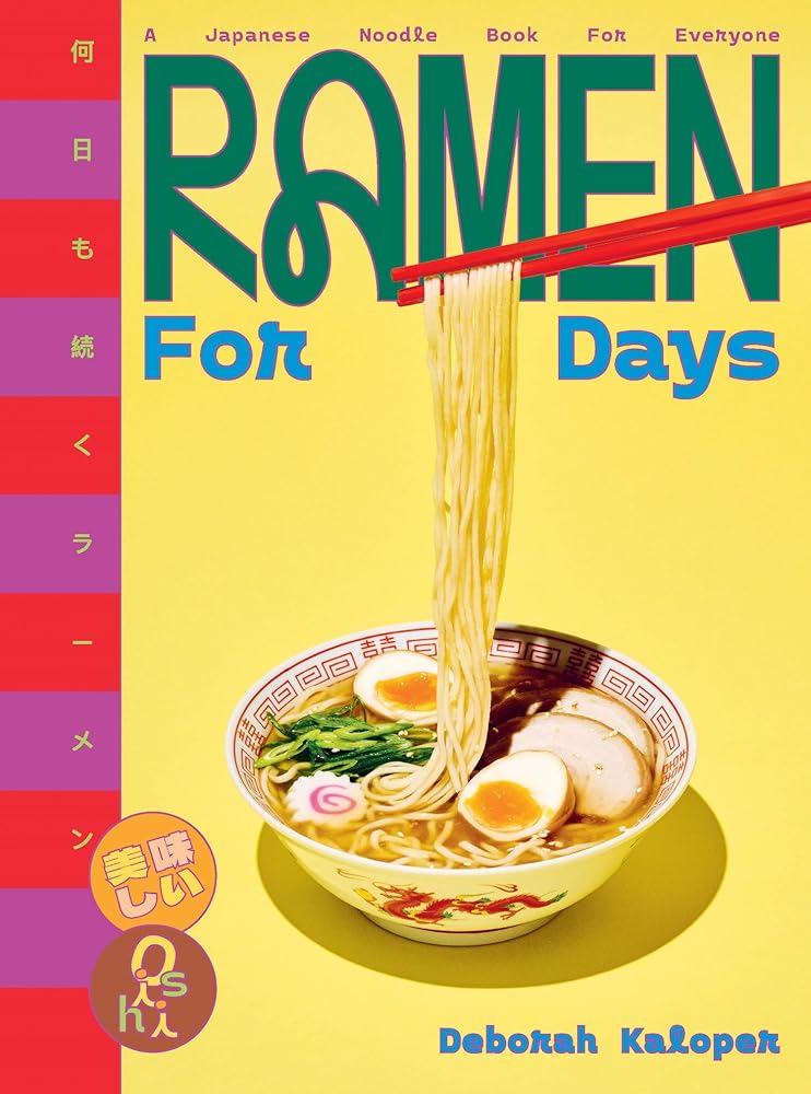 Ramen for Days: A Japanese noodle book for everyone cover image