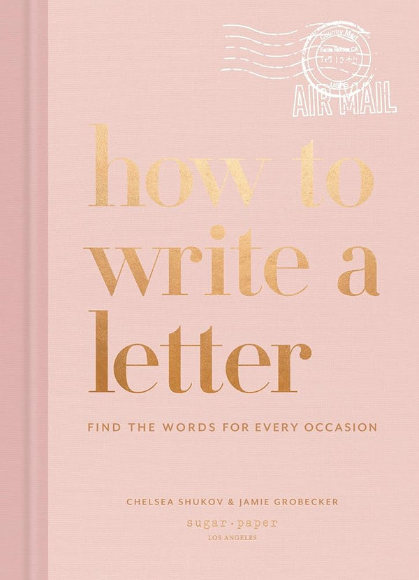 How to Write a Letter: Find the Words for Every Occasion (How To Series) cover image