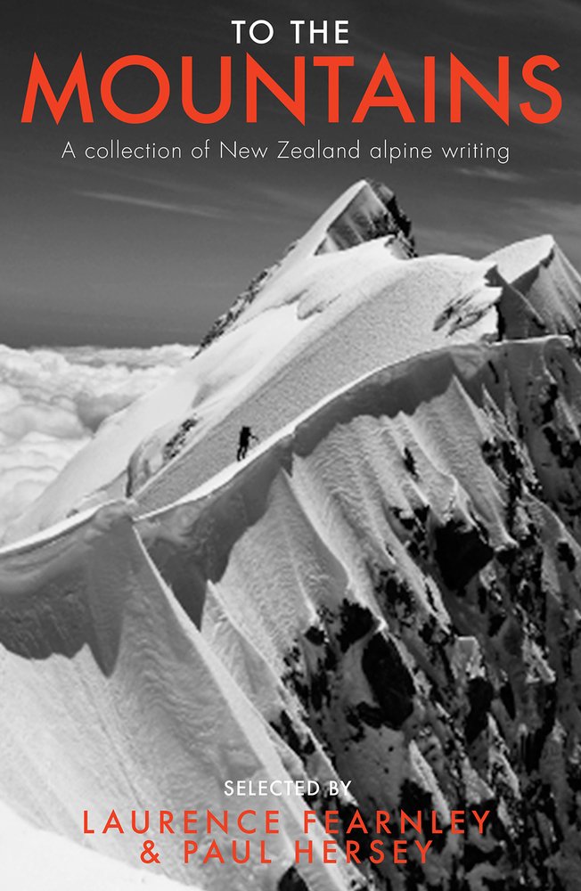 To the Mountains: A collection of New Zealand alpine writing cover image