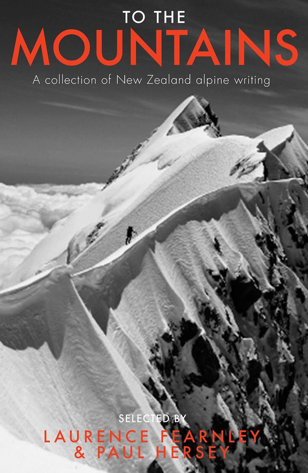 To the Mountains: A collection of New Zealand alpine writing cover image