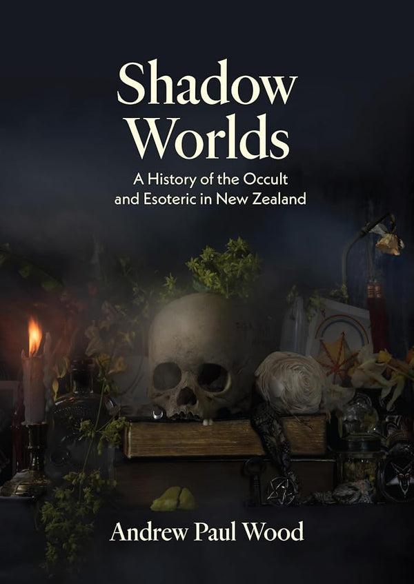 Shadow Worlds: A history of the occult and esoteric in New Zealand cover image