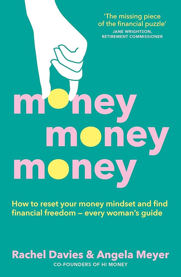 Money, Money, Money: How to reset your money mindset and find financial freedom - every woman's guide cover image