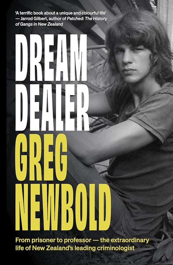 Dream Dealer: From prisoner to professor - the extraordinary life of New Zealand's leading criminologist cover image