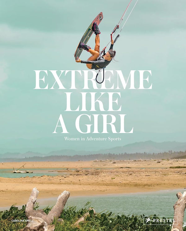 Extreme Like a Girl: Women in Adventure Sports cover image