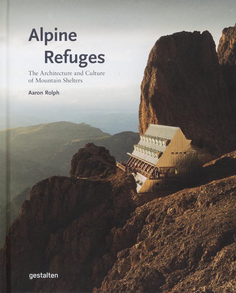 Alpine Refuges: The Architecture and Culture of Mountain Shelters cover image