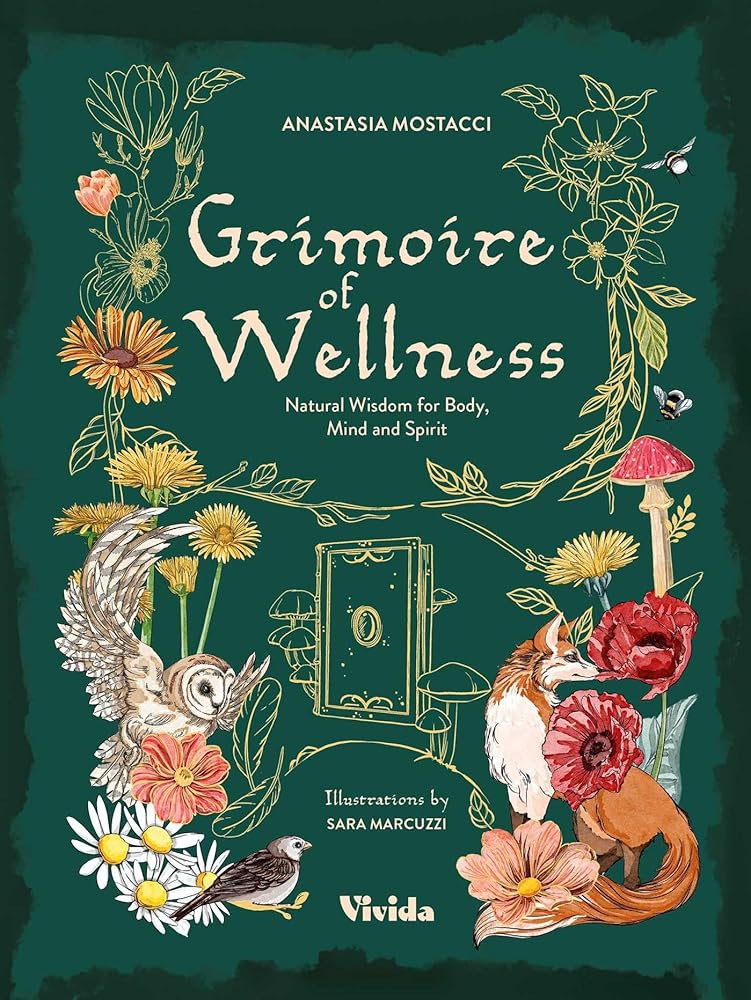 Grimoire of Wellness: Natural Wisdom for Body, Mind and Spirit cover image