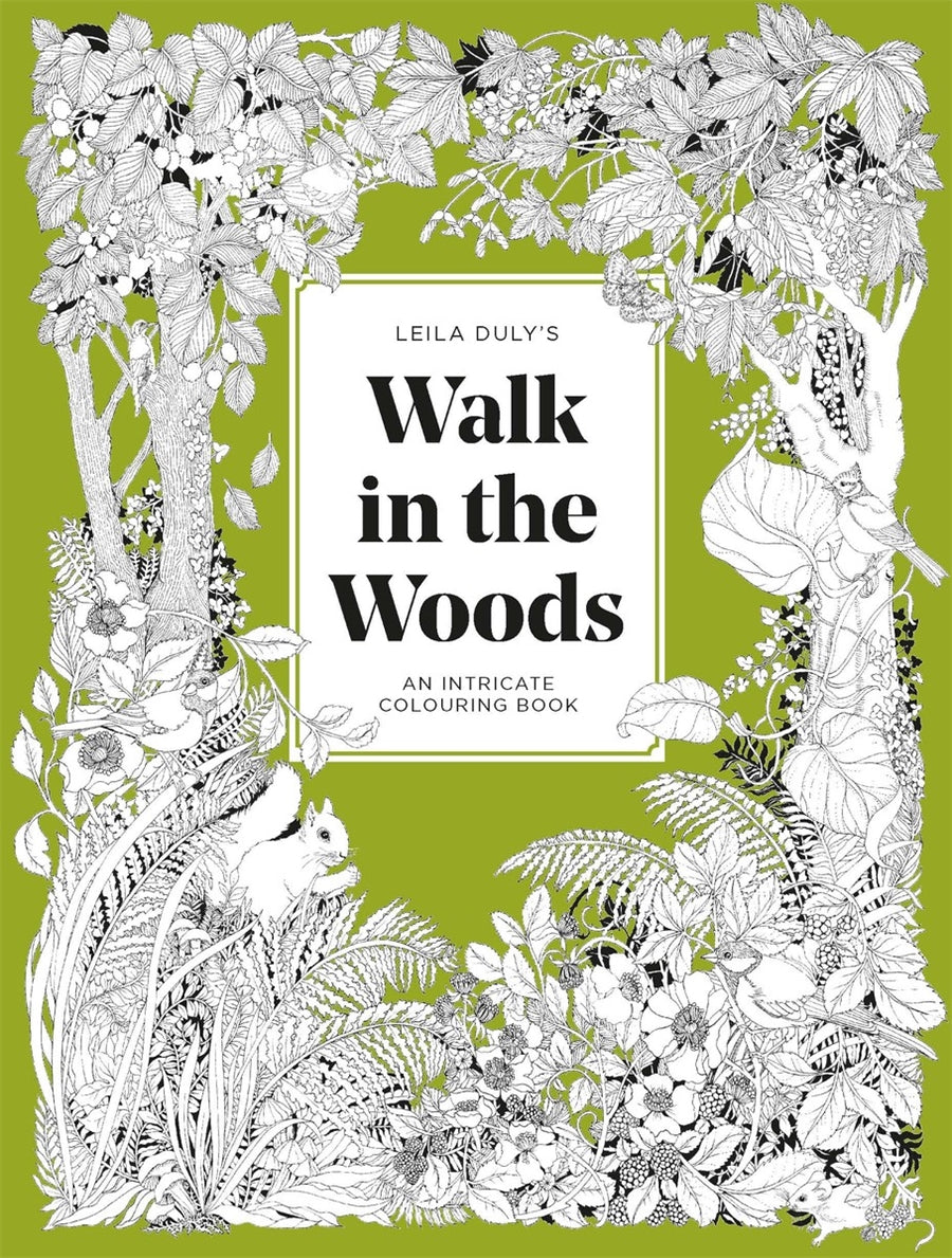 Leila Duly’s Walk in the Woods: An Intricate Colouring Book