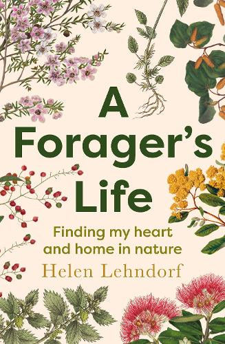 A Forager's Life: Finding My Heart and Home in Nature