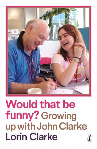 Would That Be Funny? Growing Up With John Clarke