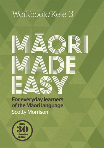 Māori Made Easy: Workbook/Kete 3