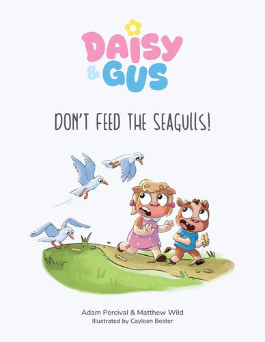 Daisy & Gus Don’t Feed the Seaguls