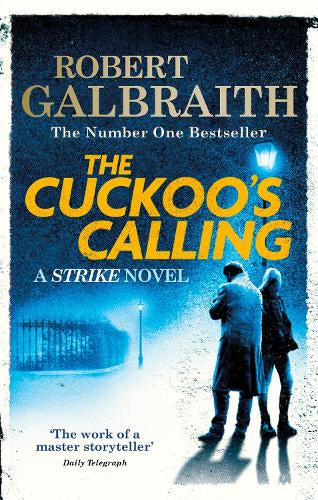 The Cuckoo's Calling: A Strike Novel #1